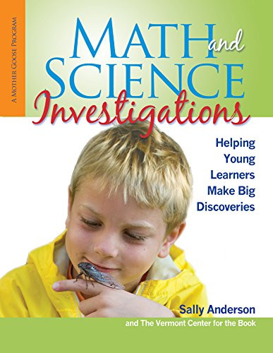 Math and Science Investigations: Helping Young Learners Make Big Discoveries