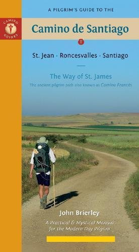 A Pilgrim's Guide to the Camino de Santiago: St. Jean  Roncesvalles  Santiago (Camino Guides)
