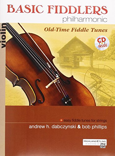 Basic Fiddlers Philharmonic Old-Time Fiddle Tunes: Violin, Book & CD (Fiddler Philharmonic)