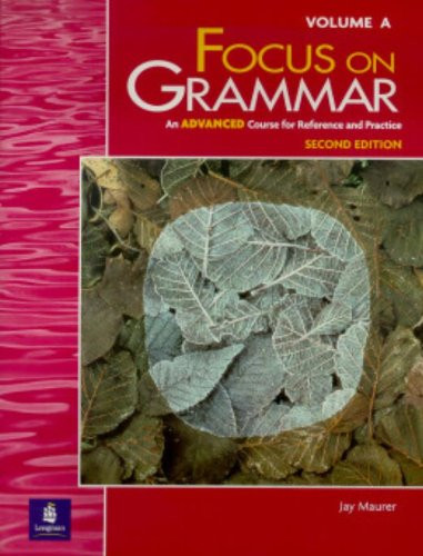 Forcus on Grammar, Second Edition (Split Student Book Vol. A, Advanced Level)