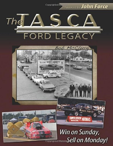 The Tasca Ford Legacy: Win on Sunday, Sell on Monday (CarTech)