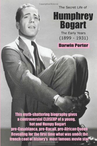 The Secret Life of Humphrey Bogart: The Early Years (1899-1931)
