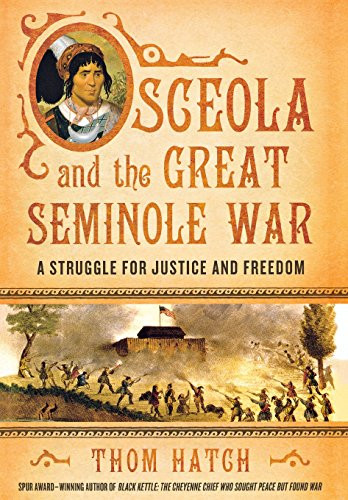 Osceola and the Great Seminole War: A Struggle for Justice and Freedom