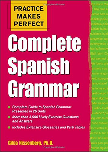 Practice Makes Perfect: Complete Spanish Grammar