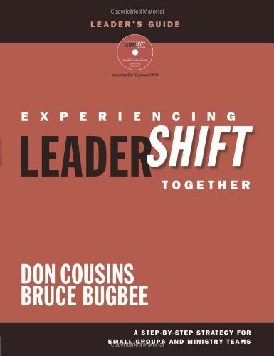 Experiencing LeaderShift Together Leader's Guide with DVD: A Step-by-Step Strategy for Small Groups and Ministry Teams