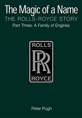 The Magic of a Name: The Rolls-Royce Story, Pt. 3: Family of Engines