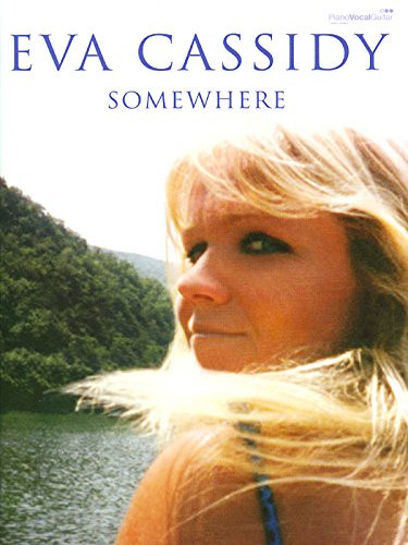 Eva Cassidy -- Somewhere: Piano/Vocal/Guitar (Faber Edition)