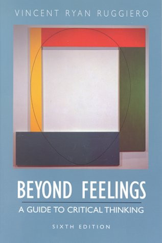 Beyond Feelings: A Guide to Critical Thinking
