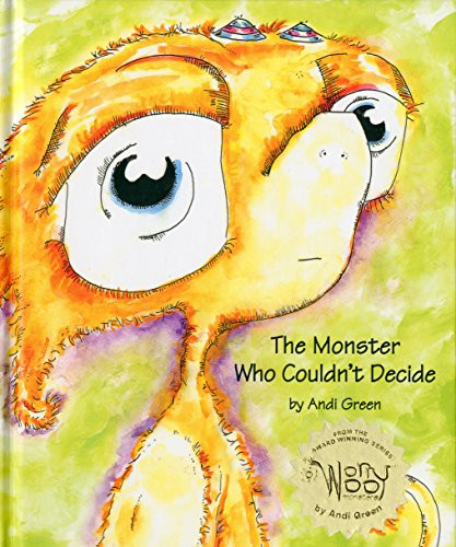 The Monster Who Couldn't Decide (The Worrywoo Monsters)