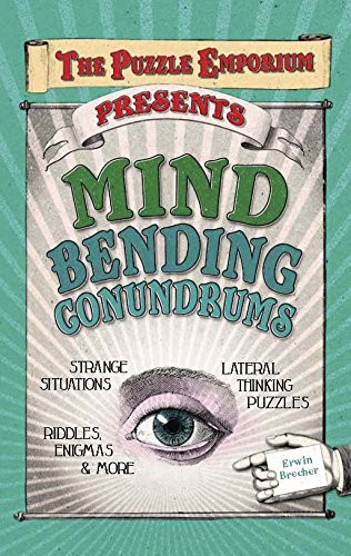The Puzzle Emporium Presents Mind Bending Conundrums