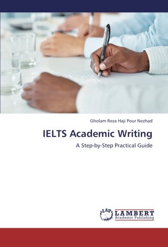IELTS Academic Writing: A Step-by-Step Practical Guide