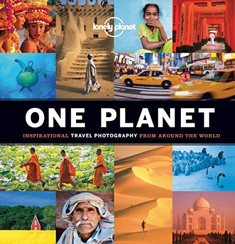 One Planet: Inspirational Travel Photography from Around the World (Lonely Planet)