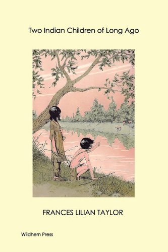 Two Indian Children of Long Ago (Illustrated Edition)