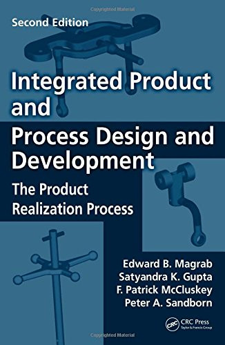 Integrated Product and Process Design and Development: The Product Realization Process, Second Edition (Environmental & Energy Engineering)