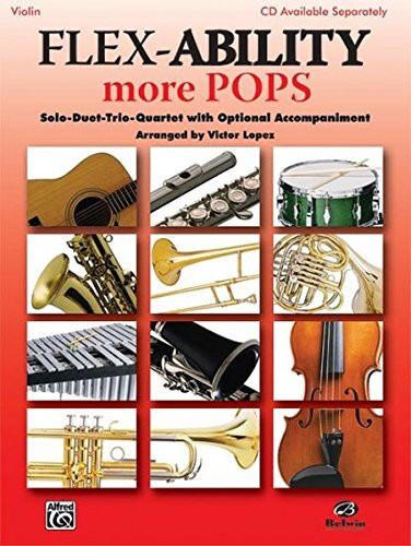 Flex-Ability More Pops -- Solo-Duet-Trio-Quartet with Optional Accompaniment: Violin (Flex-Ability Series)