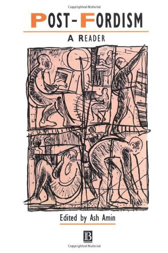 Post-Fordism: A Reader