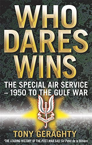 Who Dares Wins: The Story of the SAS 1950-1992