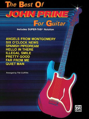 Best Of John Prine For Guitar includes Super Tab Notation Book (The Best of... for Guitar Series)
