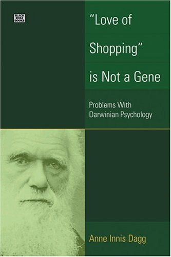 Love of Shopping is Not a Gene: Problems With Darwinian Psychology