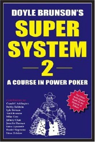 Doyle Brunson's Super System 2: A Course in Power Poker