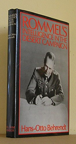Rommel's Intelligence in the Desert Campaign 1941-1943