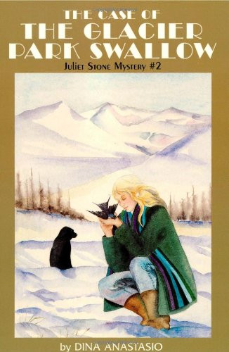 The Case of the Glacier Park Swallow: Juliet Stone Mystery #2