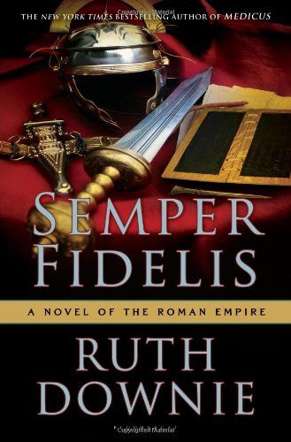 Semper Fidelis: A Novel of the Roman Empire (The Medicus Series)