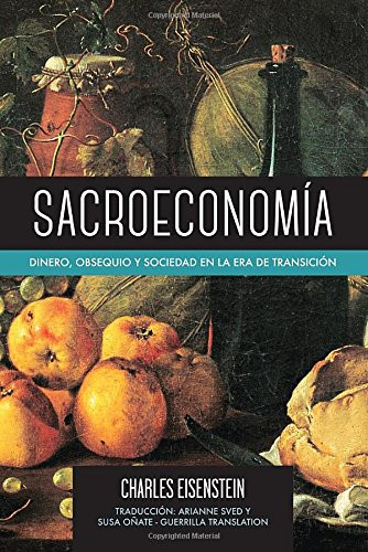 Sacroeconoma: Dinero, Obsequio y Sociedad en la Era de Transicin