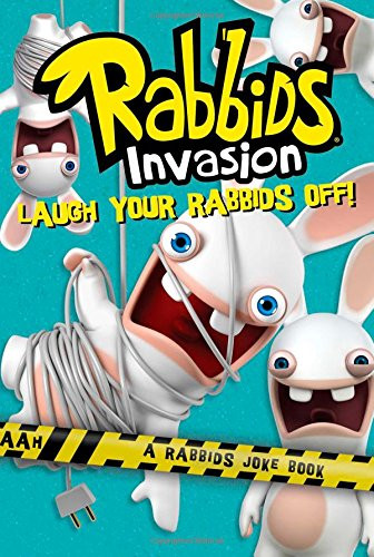 Laugh Your Rabbids Off!: A Rabbids Joke Book (Rabbids Invasion)