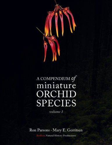 A Compendium of Miniature Orchid Species, Volume 1