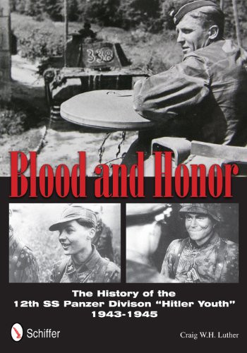 Blood and Honor: The History of the 12th SS Panzer Division Hitler Youth