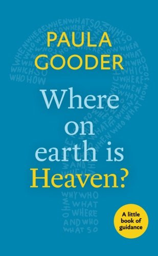 Where on Earth is Heaven?: A Little Book Of Guidance