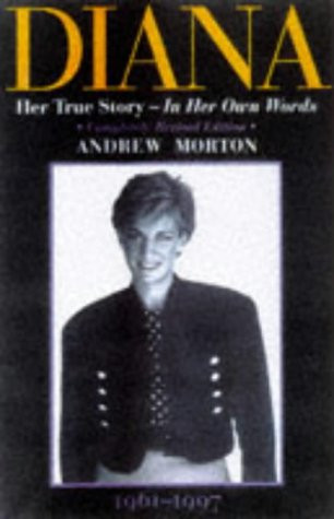 Diana: Her True Story - In Her Own Words (Diana Princess of Wales)