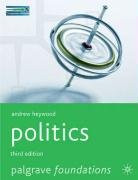 Politics, Third Edition (Palgrave Foundations S.)