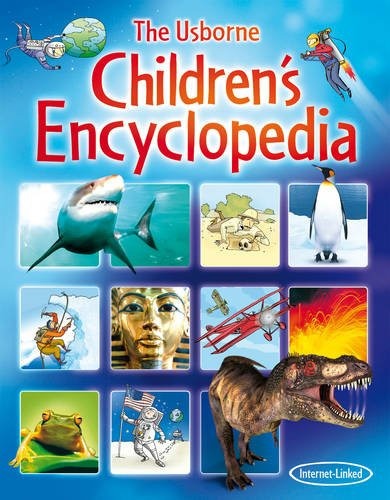 The Usborne Internet-Linked Children's Encyclopedia. [Written and Researched by Felicity Brooks ... [Et Al.] (Internet-Linked Reference Books)
