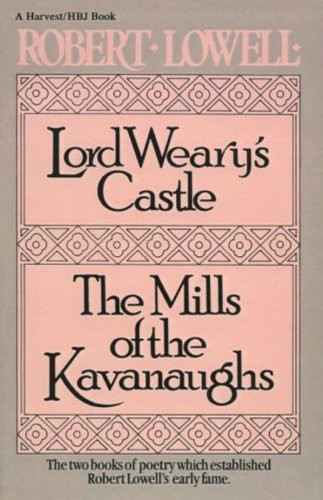 Lord Weary's Castle;  The Mills of the Kavanaughs (Harvest/HBJ Book)