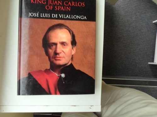 The King: Don Juan Carlos I of Bourbon