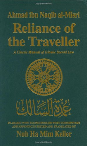 Reliance of the Traveller: The Classic Manual of Islamic Sacred Law Umdat Al-Salik (English, Arabic and Arabic Edition)