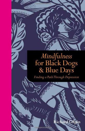 Mindfulness for Black Dogs and Blue Days
