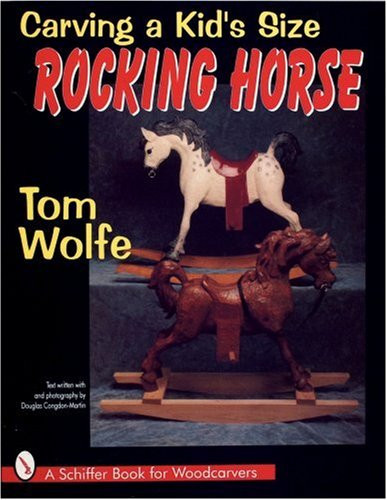 Carving a Kid's Size Rocking Horse (Schiffer Book for Woodcarvers)