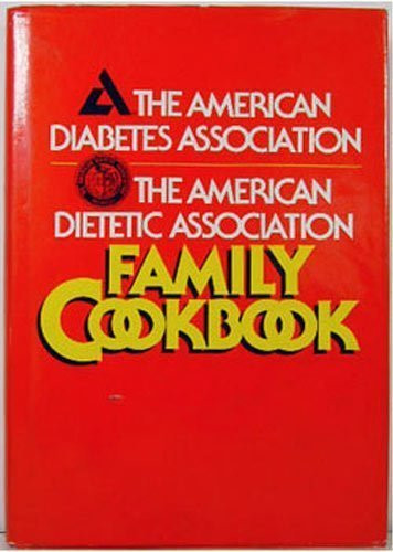 001: The American Diabetes Association: The American Dietetic Association Family Cookbook