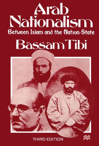 Arab Nationalism: Between Islam and the Nation-State