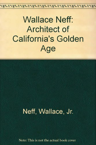 Wallace Neff: Architect of California's Golden Age