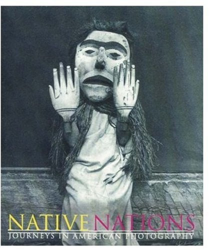 Native Nations: Journeys in American Photography
