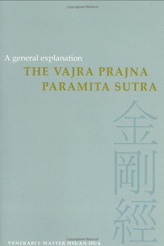 The Vajra Prajna Paramita Sutra: A General Explanation