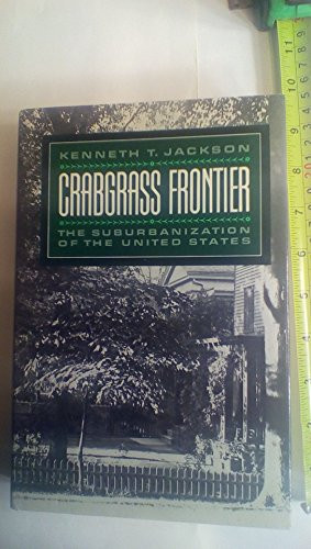 Crabgrass Frontier: The Suburbanization of the United States