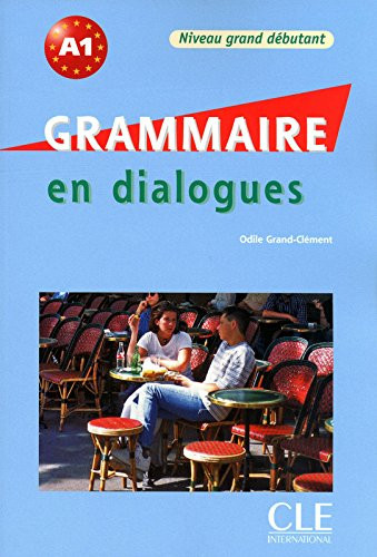 Grammaire En Dialogues: Livre Grand Debutant & CD-Audio (French Edition)