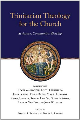 Trinitarian Theology for the Church: Scripture, Community, Worship