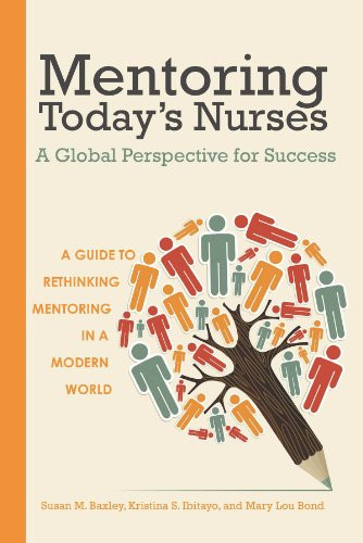 Mentoring Today s Nurses: A Global Perspective for Success