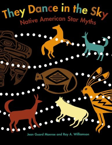 They Dance in the Sky: Native American Star Myths